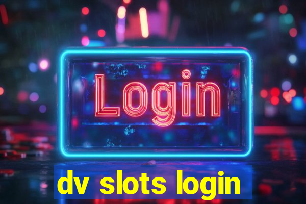 dv slots login